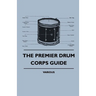 The Premier Drum Corps Guide