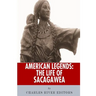 American Legends: The Life of Sacagawea