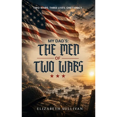 My Dad's: The Men of Two Wars