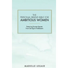 The Personal Brand Bible for Ambitious Women: Featuring Success Secrets From Six-Figure Trailblazers