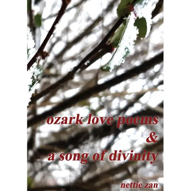 Ozark Love Poems & a Song of Divinity