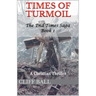 Times of Turmoil: Christian End Times Thriller (Book 1)