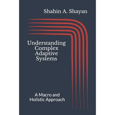 Understanding Complex Adaptive Systems: A Macro and Holistic Approach