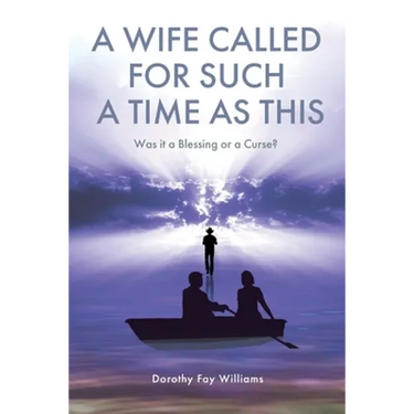 A Wife Called for Such a Time as This: Was It a Blessing or a Curse?