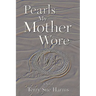 Pearls My Mother Wore