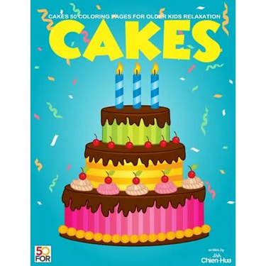 Cakes 50 Coloring Pages For Older Kids Relaxation