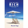 You're Not Rich If You Don't Want To Be: In the 21st Century