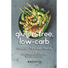 Gluten-Free, Low-Carb Cooking Tips, and Tricks: Budget-Friendly Gluten-Free, Low-Carb Delicacies