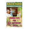 Backyard Homesteading: Proven Tips For Self-Sufficient Life