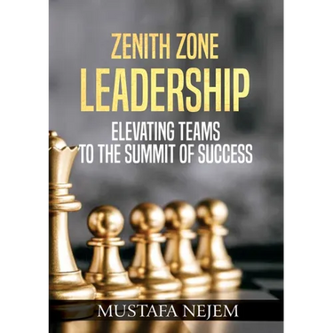 Zenith Zone Leadership: Elevating Teams to the Summit of Success