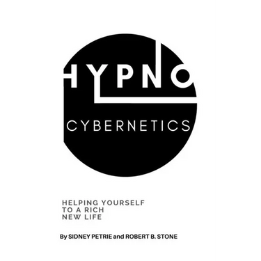 Hypno-Cybernetics: Helping Yourself to a Rich New Life