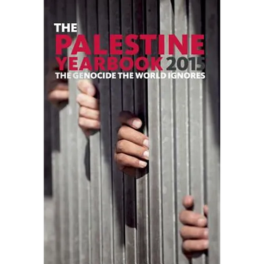 The Palestine Yearbook 2015: The Genocide the World Ignores