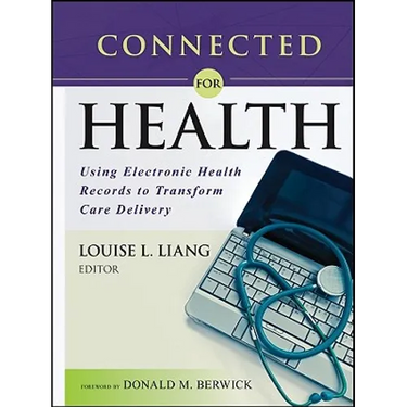 Connected for Health: Using Electronic Health Records to Transform Care Delivery