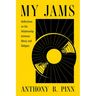 My Jams: Reflections on the Relationship Between Music and Religion