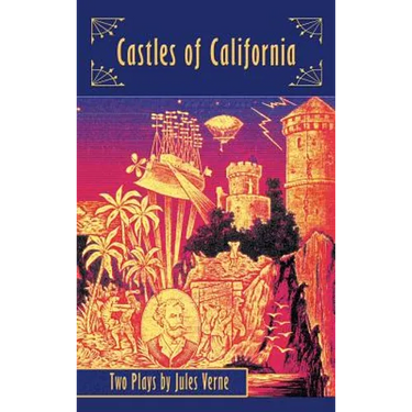 Castles of California: Two Plays by Jules Verne (hardback)