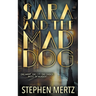 Sara & The Mad Dog: A Crime Novel