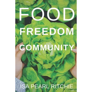 Food, Freedom, Community: How small local actions can solve complex global problems