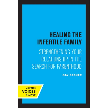 Healing the Infertile Family: Strengthening Your Relationship in the Search for Parenthood