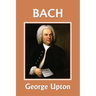 Johann Sebastian Bach (Yesterday's Classics)