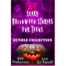 13 Scary Halloween Stories for Teens: Bundle Collection