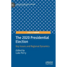 The 2020 Presidential Election: Key Issues and Regional Dynamics