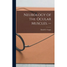 Neurology of the Ocular Muscles. --