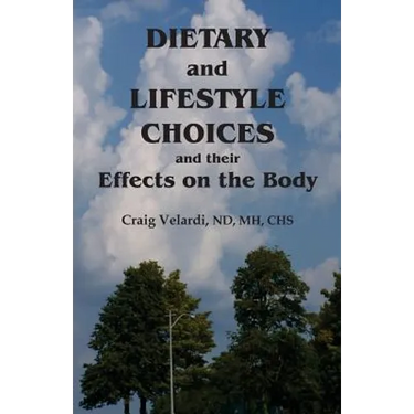 Dietary and Lifestyle Choices and their Effects on the Body