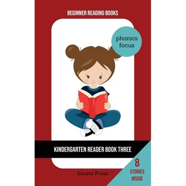 Kindergarten Reader Book Three: Phonics Focus
