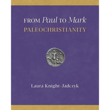 From Paul to Mark: PaleoChristianity