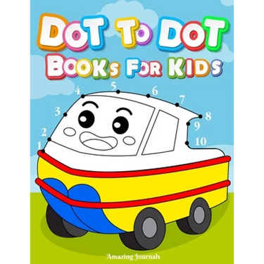 Dot to dot books for kids: Dot To Dot Books For Kids Ages 3-6: Challenging and Fun Dot to Dot Puzzles for Kids, Toddlers, Boys and Girls Ages 3,