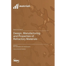 Design, Manufacturing and Properties of Refractory Materials