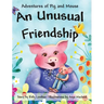 Adventures of Pig and Mouse: An Unusual Friendship