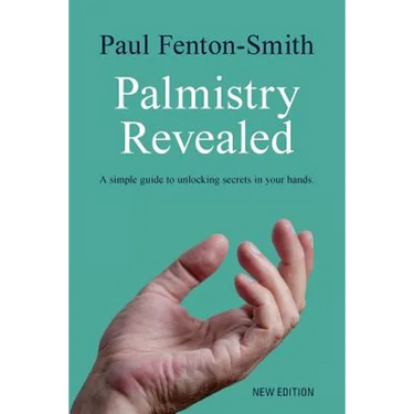 Palmistry Revealed: A guide to reading the map of your life