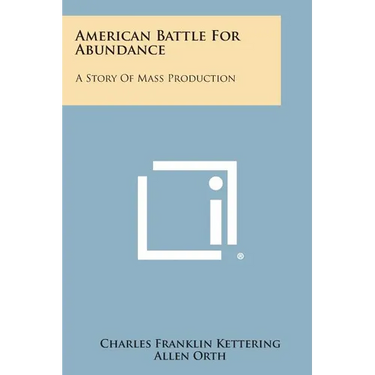 American Battle for Abundance: A Story of Mass Production