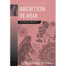 Abortion in Asia: Local Dilemmas, Global Politics