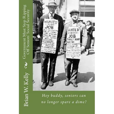 Government Must Stop Ripping Off Seniors' Social Security!: Hey buddy, seniors can no longer spare a dime?