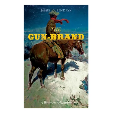 THE GUN-BRAND (A Western Adventure)