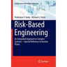 Risk-Based Engineering: An Integrated Approach to Complex Systems--Special Reference to Nuclear Plants