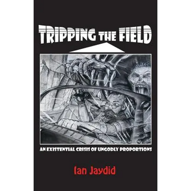 Tripping the Field: An Existential Crisis of Ungodly Proportions