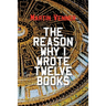 The Reason Why I Wrote Twelve Books