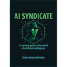 AI Syndicate: A Survival Guide to the World of Artificial Intelligence