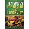 Ten Spices for Health and Longevity
