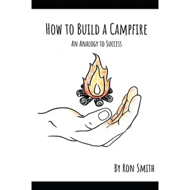 How to Build A Campfire: An Analogy to Success