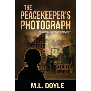 The Peacekeeper's Photograph: A Master Sergeant Lauren Harper Mystery