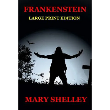 Frankenstein - Large Print Edition