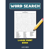 Word Search Large Print Book: Word Search for Seniors Large Print word search book for adult with a huge supply of puzzles including solutions