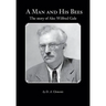 A Man and His Bees - The Story of Alec Wilfred Gale