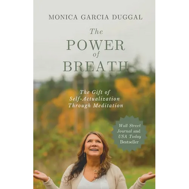 The Power of Breath: The Gift of Self-Actualization Through Meditation