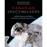 Canadian Spacewalkers: Hadfield, MacLean and Williams Remember the Ultimate High Adventure