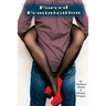 Forced Feminization: A Hot Wife, Cuckold, Forced Fem, Male Chastity, Feminized Men, Shemale Slut Story